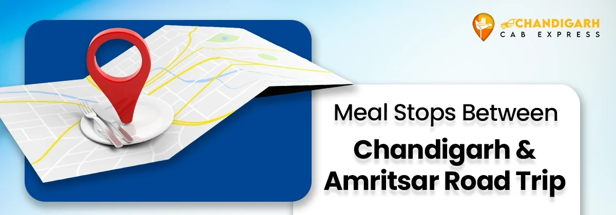 Meal Stops Between Chandigarh to Amritsar Road Trip