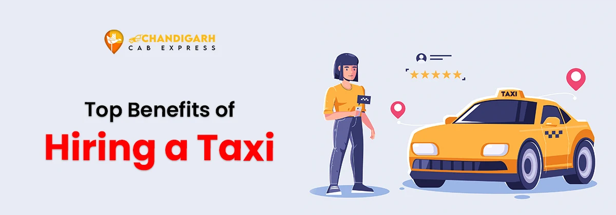 Top Benefits of Hiring a Taxi